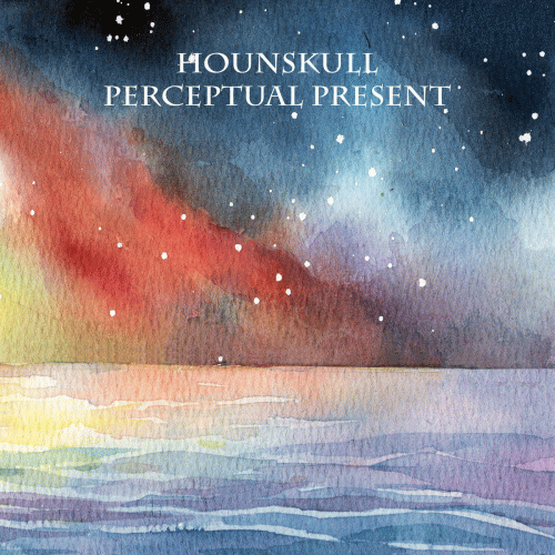 Hounskull : Perceptual Present